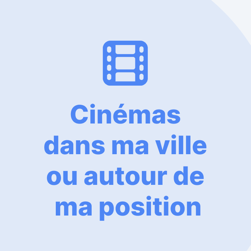 Où trouver une salle de cinéma proche de chez moi dans ma ville ou autour de ma position Où trouver une salle de cinéma proche de chez moi dans ma ville ou autour de ma position
